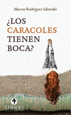 Portada de ¿Los caracoles tienen boca?, de Marcos Rodríguez Saborido