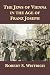 The Jews of Vienna in the Age of Franz Joseph by Robert S. Wistrich