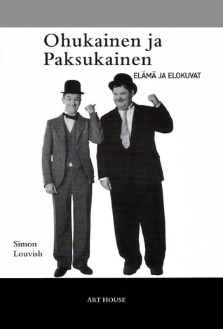 Ohukainen ja Paksukainen: Elämä ja elokuvat