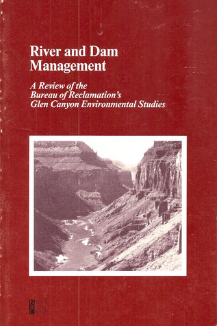 River and Dam Management: A Review of the Bureau of Reclamation's Glen Canyon Environmental Studies (Paperback)