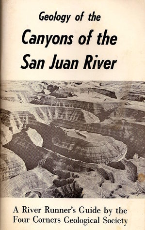 Geology of the Canyons of the San Juan River: A River Runner's Guide (Paperback)