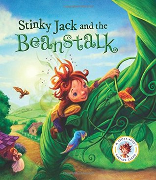 Stinky Jack and the Beanstalk: A Story About Keeping Clean (Fairytales Gone Wrong)