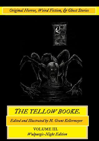 The Yellow Booke: Woodland, The Drognar, The Maestro's Curse, and Other Terrors: Original Horror, Weird Fiction, and Ghost Stories (Oldstyle Tales Original Fiction) (Volume 3)