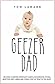 Geezer Dad by Tom LaMarr