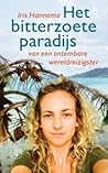 Het bitterzoete paradijs by Iris Hannema