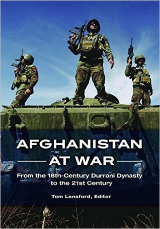 Afghanistan at War: From the 18th-Century Durrani Dynasty to the 21st Century