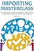 IMPORTING MASTERCLASS: How ...