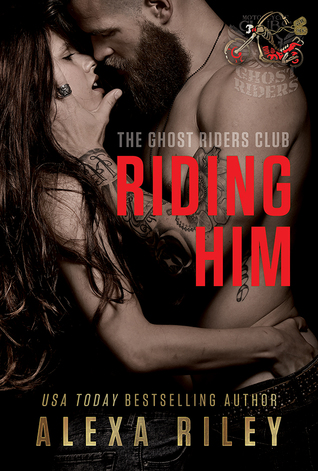 Riding Him (Ghost Riders MC, #5)