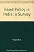 Food Policy in India: A Survey