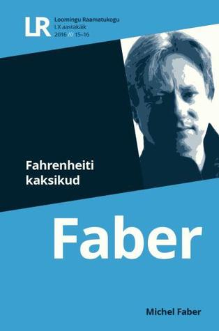 Fahrenheiti kaksikud by Michel Faber