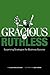 Gracious & Ruthless: Surprising Strategies for Business Success