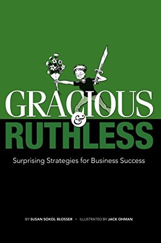 Gracious & Ruthless: Surprising Strategies for Business Success