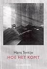 Hoe het komt by Hans Tentije