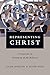 Representing Christ: A Vision for the Priesthood of All Believers