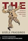 The Arthritic Grasshopper by Gisèle Prassinos
