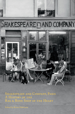 Shakespeare and Company, Paris: A History of the Rag and Bone Shop of the Heart (Hardcover)