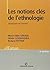 Les notions clés de l'ethnologie: analyses et textes