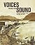 Voices from the Sound : Chronicles of Clayoquot Sound and Tofino, 1899-1929