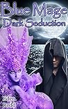 Dark Seduction (Blue Mage #4)
