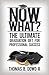 Now What?: The Ultimate Graduation Gift for Professional Success