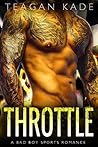 Throttle by Teagan Kade