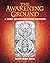 The Awakening Ground: A Gui...