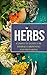 Herbs: Complete Guide for H...