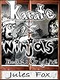 Karate Vs. Ninjas 1 - Origins by Jules Fox