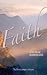 Faith: Two Treatises