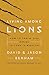 Living Among Lions: How to ...
