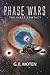 Phase Wars by G.E. Moten