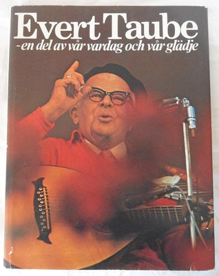 Evert Taube - En del av vår vardag och vår glädje
