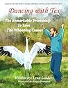 Dancing with Tex - The Remarkable Friendship to Save the Whoo... by Lynn Sanders