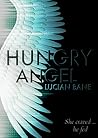 Hungry Angel by Lucian Bane