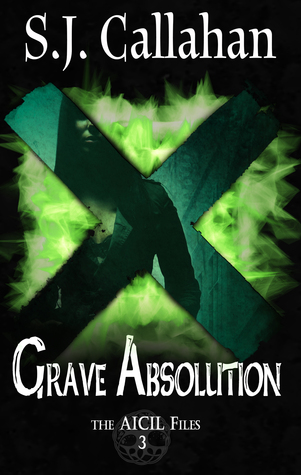 Grave Absolution (The Aicil Paranormal Files #3)