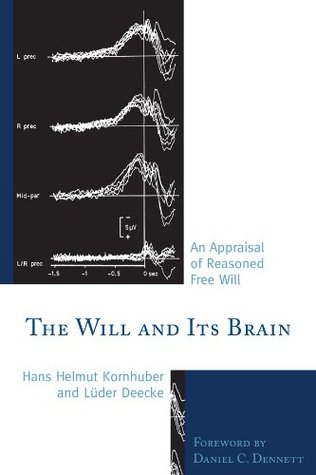 The Will and its Brain: An Appraisal of Reasoned Free Will