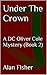 Under The Crown: A DC Olive...