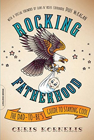 Rocking Fatherhood: The Dad-to-Be's Guide to Staying Cool (Kindle Edition)
