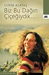 Biz Bu Dağın Çiçe...