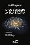 Il tuo cervello, ...