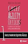 Facilitador de Equipos Ágiles: El camino de un coach hacia la agilidad empresarial (Agile Coaching Path nº 2) (Spanish Edition)