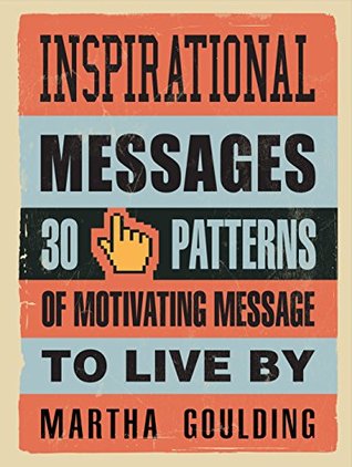 Inspirational Messages: 30 Patterns of Motivating Message to Live By (Mindfulness & Creativity)