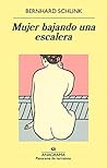 Mujer bajando una escalera by Bernhard Schlink Mujer bajando una escalera by Bernhard Schlink