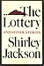 The Lottery and Other Stories by Shirley Jackson The Lottery and Other Stories by Shirley Jackson