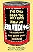 The Only Book You Will Ever Need on Branding by Michiel Maandag
