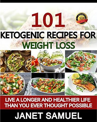 Ketogenic Diet: 101 Best Keto Recipes of All Time. Recipes for Weight Loss (Ketogenic Diet For Weight Loss, Diabetes, Diabetes Diet, Paleo, Paleo Diet, Low Carb, Low Carb Diet, Weight Loss)