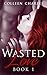 Wasted Love Part 1