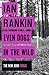 Even Dogs in the Wild by Ian Rankin