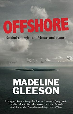 Offshore: Behind the Wire on Manus and Nauru (Kindle Edition)