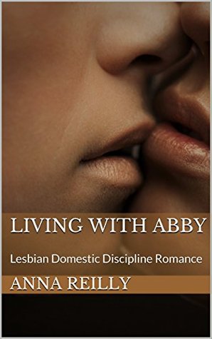 Living with Abby: Lesbian Domestic Discipline Romance (Kindle Edition)